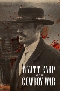 Wyatt Earp and the Cowboy War: Season 1