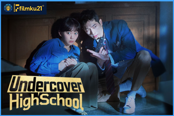 Undercover High School 2025: Aksi Seru di Bangku Sekolah!